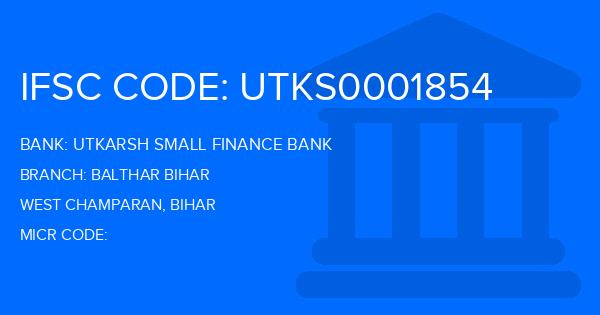 Utkarsh Small Finance Bank Balthar Bihar Branch IFSC Code