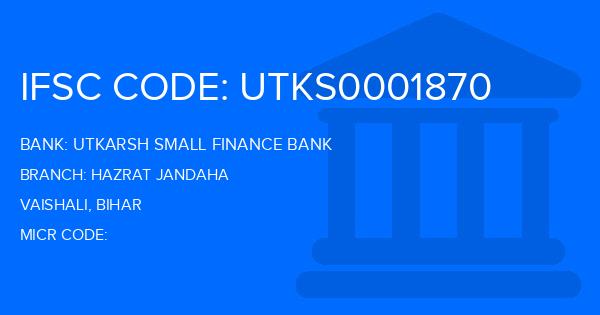 Utkarsh Small Finance Bank Hazrat Jandaha Branch IFSC Code
