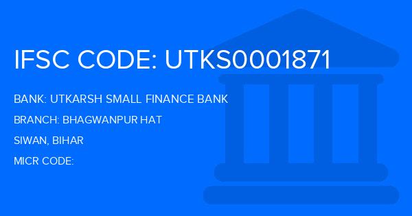 Utkarsh Small Finance Bank Bhagwanpur Hat Branch IFSC Code