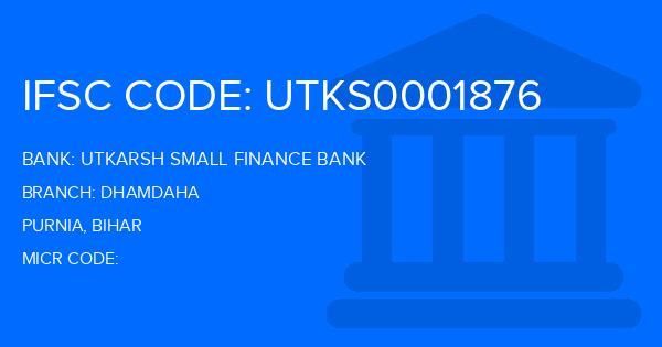 Utkarsh Small Finance Bank Dhamdaha Branch IFSC Code
