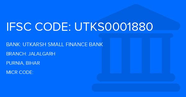 Utkarsh Small Finance Bank Jalalgarh Branch IFSC Code