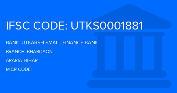 Utkarsh Small Finance Bank Bhargaon Branch IFSC Code