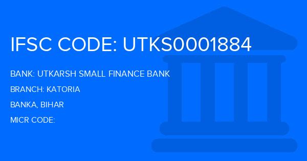 Utkarsh Small Finance Bank Katoria Branch IFSC Code