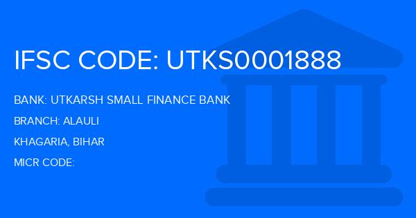 Utkarsh Small Finance Bank Alauli Branch IFSC Code