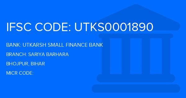 Utkarsh Small Finance Bank Sariya Barhara Branch IFSC Code