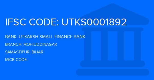 Utkarsh Small Finance Bank Mohiuddinagar Branch IFSC Code