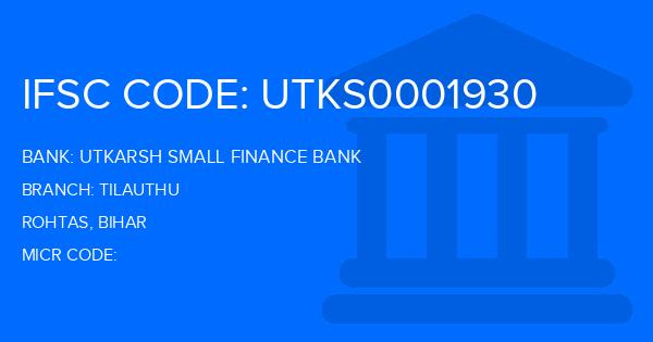 Utkarsh Small Finance Bank Tilauthu Branch IFSC Code