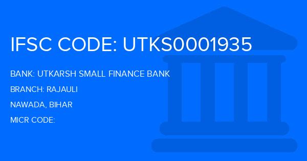 Utkarsh Small Finance Bank Rajauli Branch IFSC Code