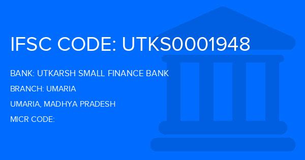 Utkarsh Small Finance Bank Umaria Branch IFSC Code