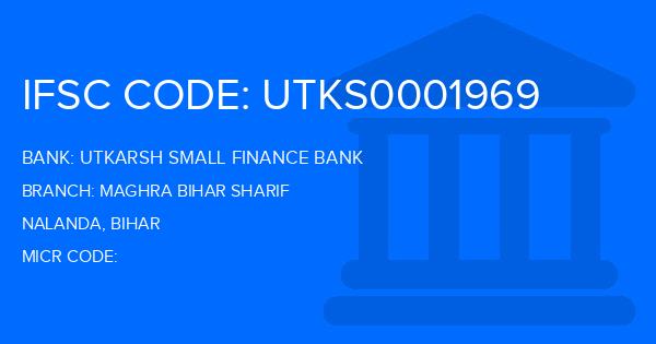 Utkarsh Small Finance Bank Maghra Bihar Sharif Branch IFSC Code