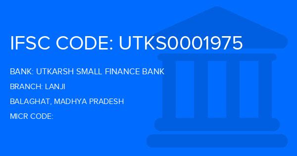 Utkarsh Small Finance Bank Lanji Branch IFSC Code