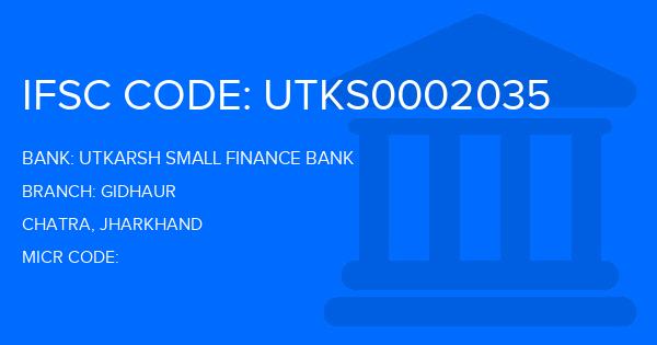 Utkarsh Small Finance Bank Gidhaur Branch IFSC Code