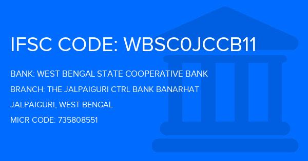 West Bengal State Cooperative Bank The Jalpaiguri Ctrl Bank Banarhat Branch IFSC Code
