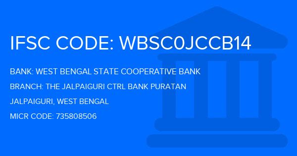 West Bengal State Cooperative Bank The Jalpaiguri Ctrl Bank Puratan Branch IFSC Code
