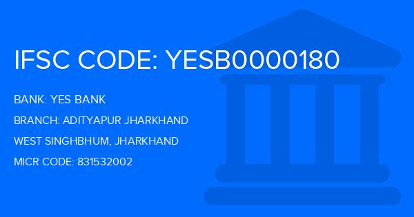 Yes Bank (YBL) Adityapur Jharkhand Branch IFSC Code