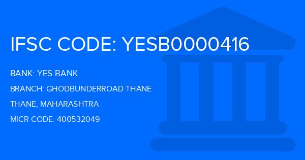 Yes Bank (YBL) Ghodbunderroad Thane Branch IFSC Code