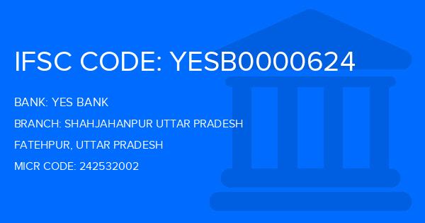 Yes Bank (YBL) Shahjahanpur Uttar Pradesh Branch IFSC Code
