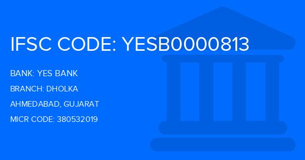 Yes Bank (YBL) Dholka Branch IFSC Code