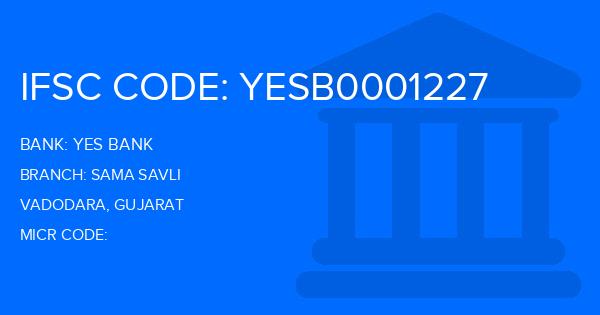 Yes Bank (YBL) Sama Savli Branch IFSC Code