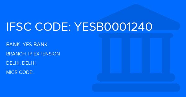 Yes Bank (YBL) Ip Extension Branch IFSC Code
