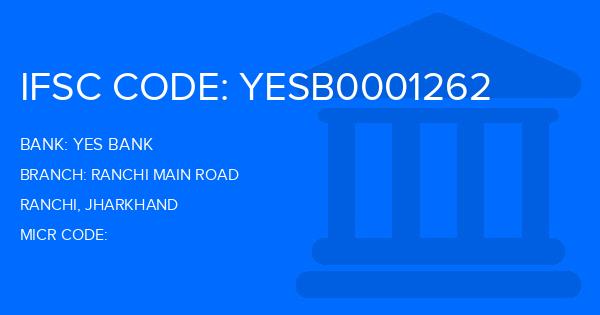 Yes Bank (YBL) Ranchi Main Road Branch IFSC Code