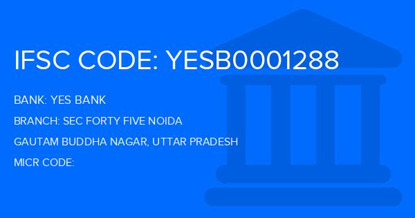 Yes Bank (YBL) Sec Forty Five Noida Branch IFSC Code