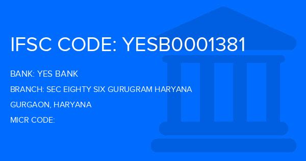 Yes Bank (YBL) Sec Eighty Six Gurugram Haryana Branch IFSC Code