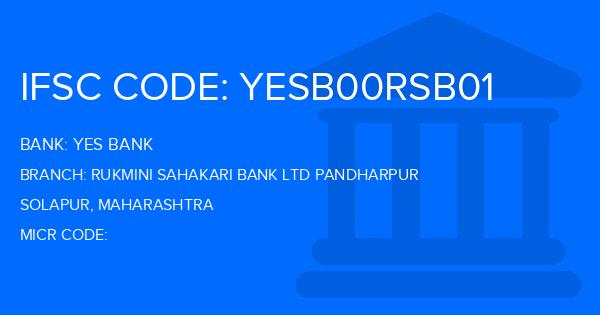 Yes Bank (YBL) Rukmini Sahakari Bank Ltd Pandharpur Branch IFSC Code