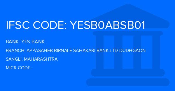 Yes Bank (YBL) Appasaheb Birnale Sahakari Bank Ltd Dudhgaon Branch IFSC Code