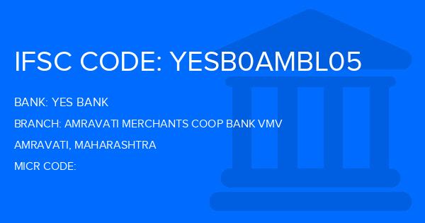 Yes Bank (YBL) Amravati Merchants Coop Bank Vmv Branch IFSC Code