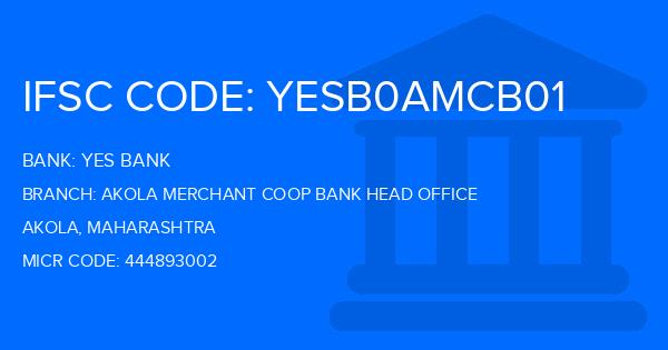 Yes Bank (YBL) Akola Merchant Coop Bank Head Office Branch IFSC Code