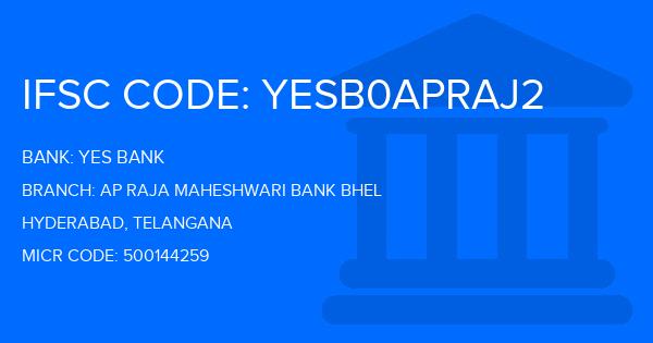 Yes Bank (YBL) Ap Raja Maheshwari Bank Bhel Branch IFSC Code