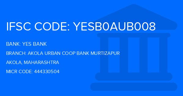 Yes Bank (YBL) Akola Urban Coop Bank Murtizapur Branch IFSC Code