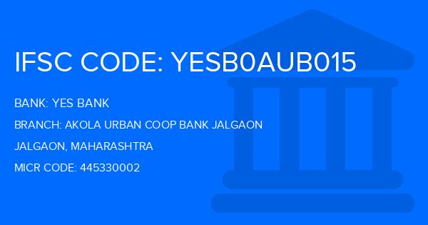 Yes Bank (YBL) Akola Urban Coop Bank Jalgaon Branch IFSC Code