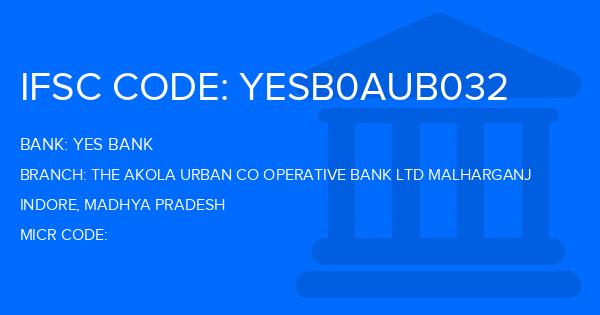 Yes Bank (YBL) The Akola Urban Co Operative Bank Ltd Malharganj Branch IFSC Code