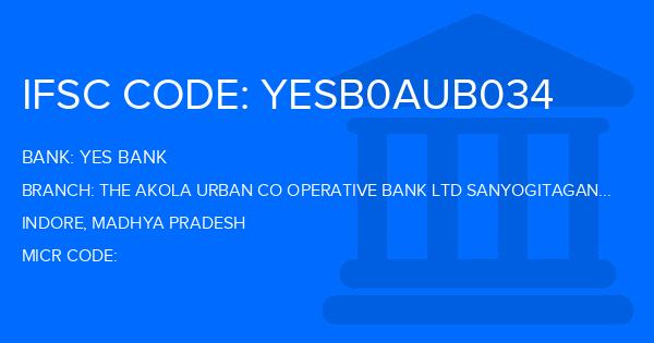 Yes Bank (YBL) The Akola Urban Co Operative Bank Ltd Sanyogitaganj Branch IFSC Code