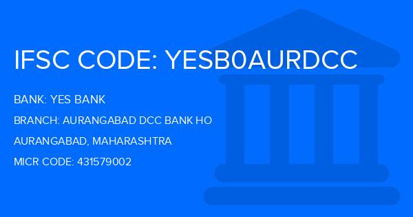 Yes Bank (YBL) Aurangabad Dcc Bank Ho Branch IFSC Code
