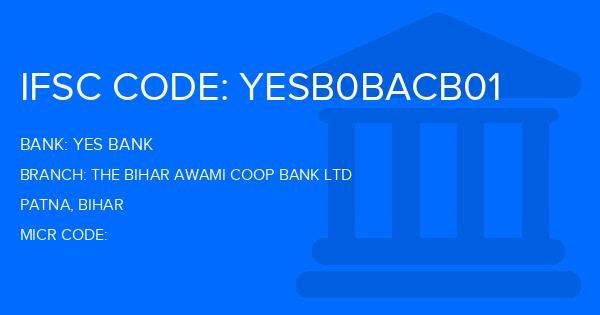 Yes Bank (YBL) The Bihar Awami Coop Bank Ltd Branch IFSC Code