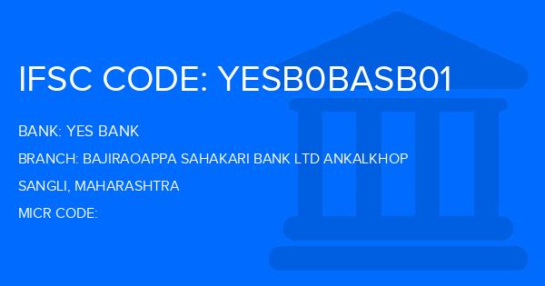 Yes Bank (YBL) Bajiraoappa Sahakari Bank Ltd Ankalkhop Branch IFSC Code