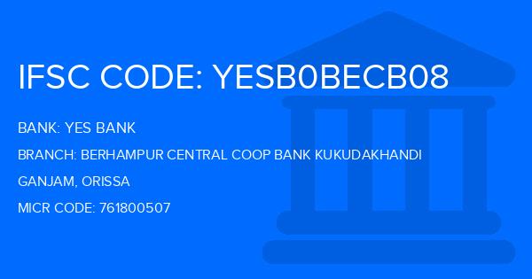 Yes Bank (YBL) Berhampur Central Coop Bank Kukudakhandi Branch IFSC Code