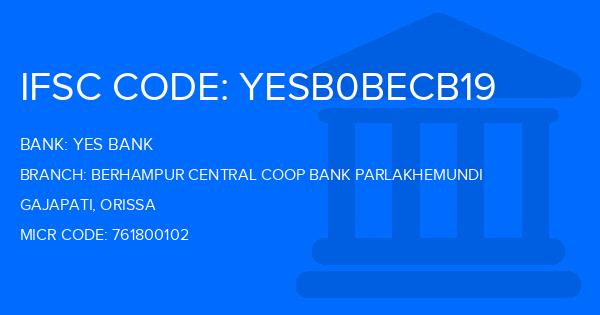 Yes Bank (YBL) Berhampur Central Coop Bank Parlakhemundi Branch IFSC Code