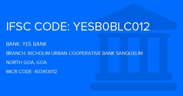 Yes Bank (YBL) Bicholim Urban Cooperative Bank Sanquelim Branch IFSC Code