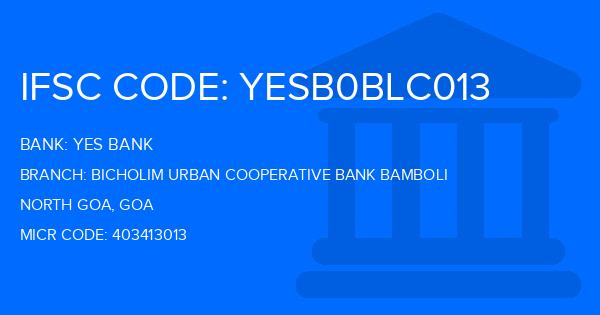 Yes Bank (YBL) Bicholim Urban Cooperative Bank Bamboli Branch IFSC Code