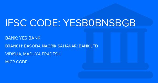 Yes Bank (YBL) Basoda Nagrik Sahakari Bank Ltd Branch IFSC Code