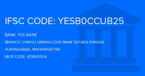 Yes Bank (YBL) Chikhli Urban Coop Bank Satara Parisar Branch IFSC Code