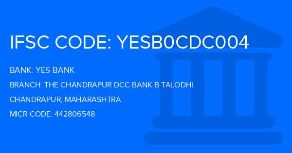 Yes Bank (YBL) The Chandrapur Dcc Bank B Talodhi Branch IFSC Code
