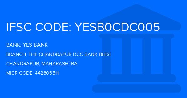 Yes Bank (YBL) The Chandrapur Dcc Bank Bhisi Branch IFSC Code