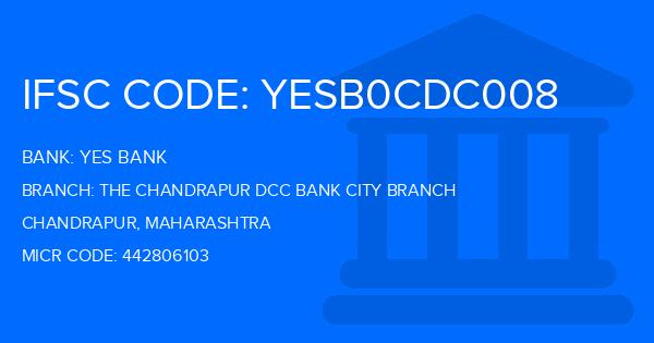 Yes Bank (YBL) The Chandrapur Dcc Bank City Branch