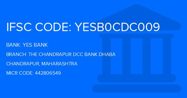 Yes Bank (YBL) The Chandrapur Dcc Bank Dhaba Branch IFSC Code