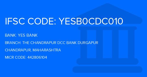 Yes Bank (YBL) The Chandrapur Dcc Bank Durgapur Branch IFSC Code